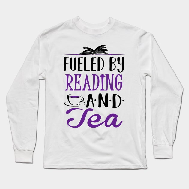 Fueled by Reading and Tea Long Sleeve T-Shirt by KsuAnn